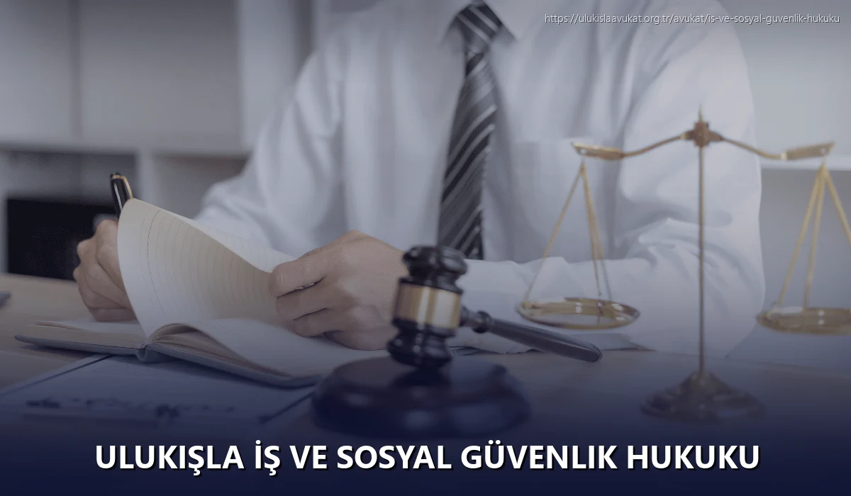 Ulukişla İş ve Sosyal Güvenlik Hukuku
