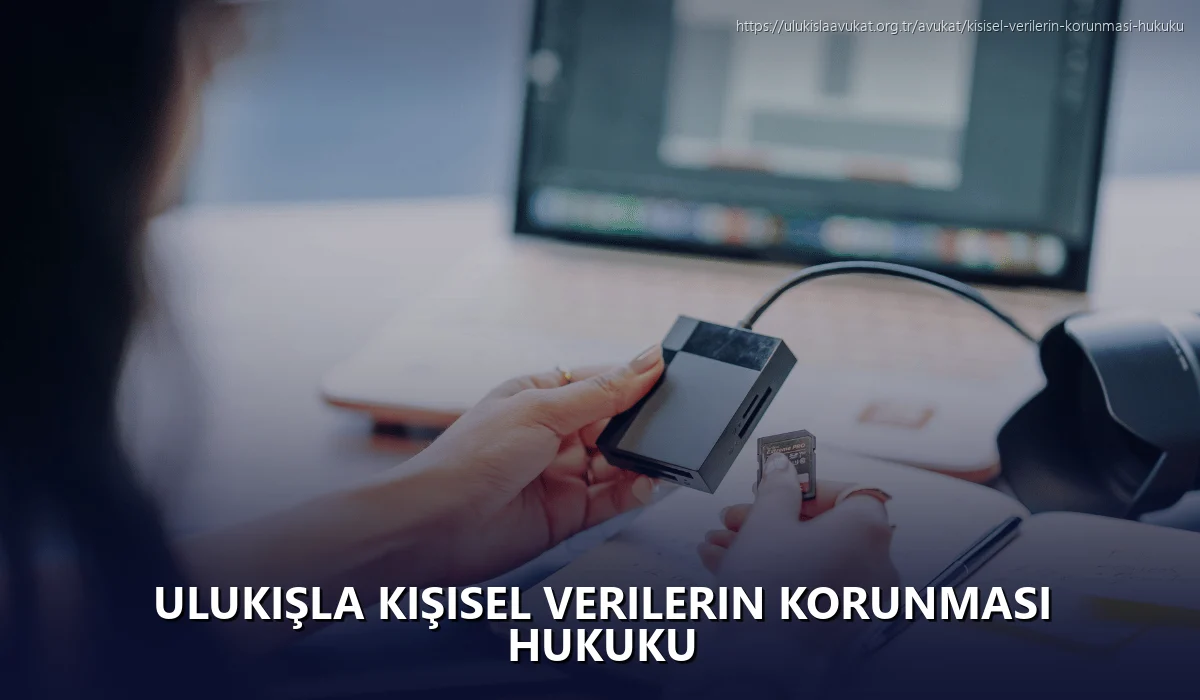 Ulukişla Kişisel Verilerin Korunması Hukuku